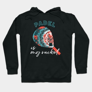 Padel is My Racket Hoodie